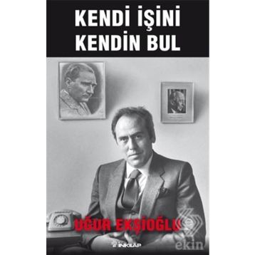 Kendi İşini Kendin Bul - Uğur Ekşioğlu