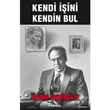 Kendi İşini Kendin Bul - Uğur Ekşioğlu