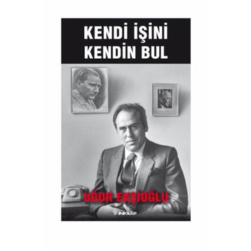 Kendi İşini Kendin Bul - Uğur Ekşioğlu