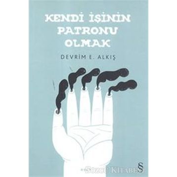 Kendi İşinin Patronu Olmak - Devrim E. Alkış