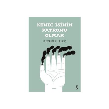 Kendi İşinin Patronu Olmak - Devrim E. Alkış