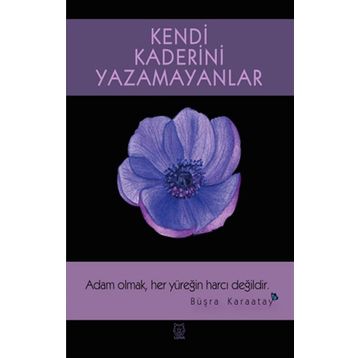 Kendi Kaderini Yazamayanlar - Büşra Karaatay