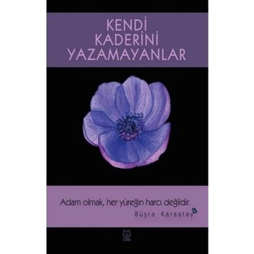 Kendi Kaderini Yazamayanlar - Büşra Karaatay