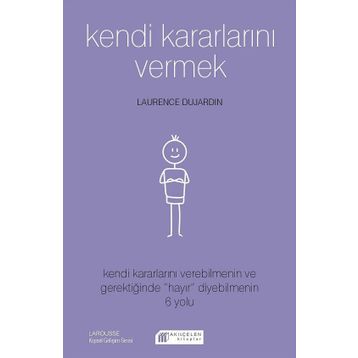 Kendi Kararlarını Vermek - Laurence Dujardin