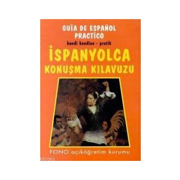 KENDI KENDINE PRATIK İSPANYOLCA KONUŞMA KILAVUZU - KOLLEKTIF