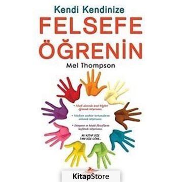 KENDI KENDINIZE FELSEFE ÖĞRENİN - MEL THOMPSON