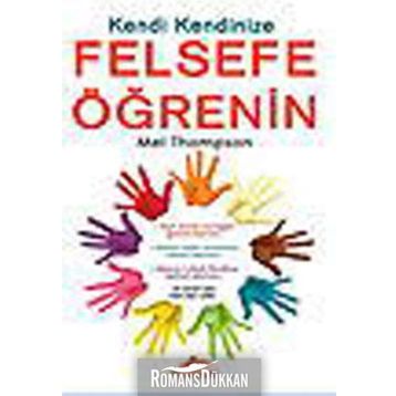 KENDI KENDINIZE FELSEFE ÖĞRENİN - MEL THOMPSON