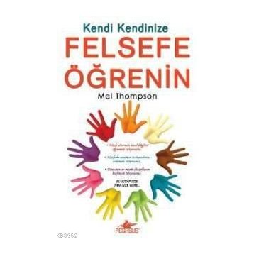 KENDI KENDINIZE FELSEFE ÖĞRENİN - MEL THOMPSON
