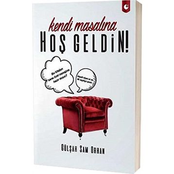 Kendi Masalına Hoşgeldin! - Gülşah Sam Orhan