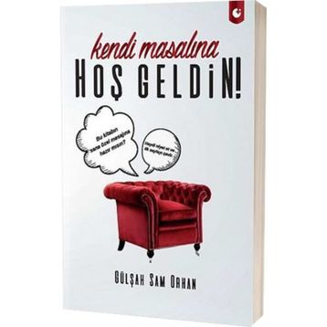 Kendi Masalına Hoşgeldin! - Gülşah Sam Orhan