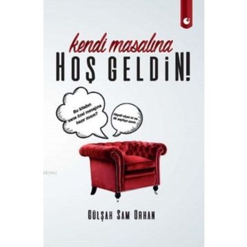 Kendi Masalına Hoşgeldin! - Gülşah Sam Orhan