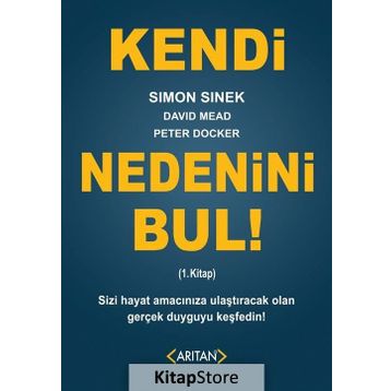 Kendi Nedenini Bul! 1. Kitap - Simon Sinek David Mead Peter Docker