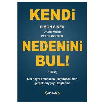 Kendi Nedenini Bul! 1. Kitap - Simon Sinek David Mead Peter Docker