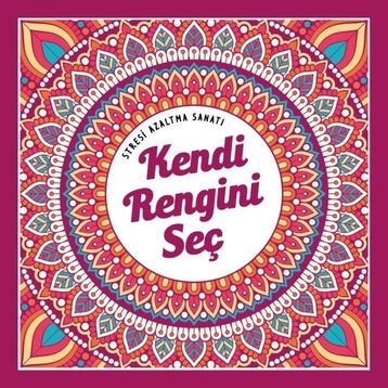 Kendi Rengini Seç Stresi Azaltma Sanatı Kolektif