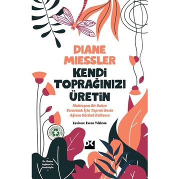Kendi Toprağınızı Üretin - Diane Miessler