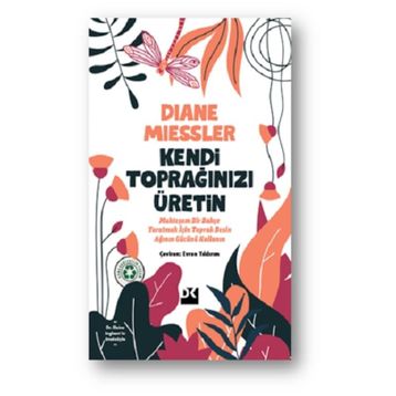 Kendi Toprağınızı Üretin - Diane Miessler