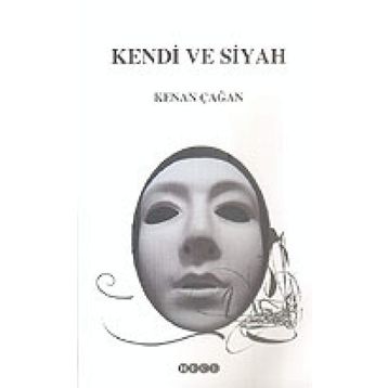 KENDI VE SIYAH - KENAN ÇAĞAN