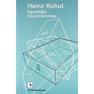 Kendiliğin Çözümlenmesi - Heinz Kohut