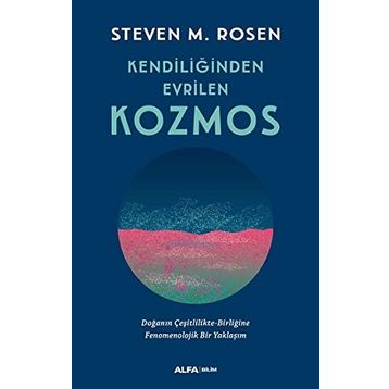 Kendiliğinden Evrilen Kozmos - Steven M. Rosen