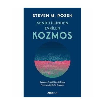 Kendiliğinden Evrilen Kozmos - Steven M. Rosen