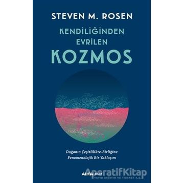 Kendiliğinden Evrilen Kozmos - Steven M. Rosen