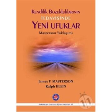 Kendilik Bozukluklarının Tedavisinde Yeni Ufuklar - James F. Masterson Ralph Klein