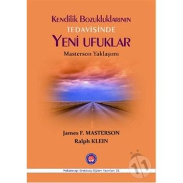 Kendilik Bozukluklarının Tedavisinde Yeni Ufuklar - James F. Masterson Ralph Klein