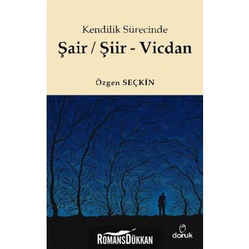 Kendilik Sürecinde Şair/Şiir - Vicdan - Özgen Seçkin