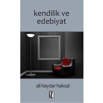 Kendilik ve Edebiyat - Ali Haydar Haksal