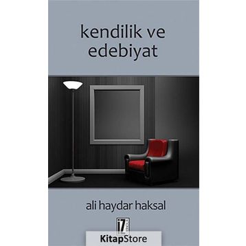Kendilik ve Edebiyat - Ali Haydar Haksal