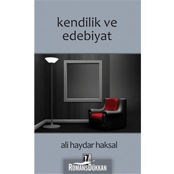 Kendilik ve Edebiyat - Ali Haydar Haksal