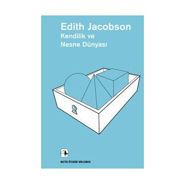 Kendilik ve Nesne Dünyası - Edith Jacobson
