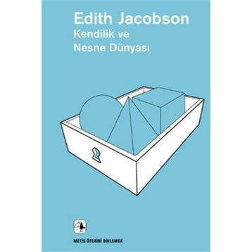 Kendilik ve Nesne Dünyası - Edith Jacobson