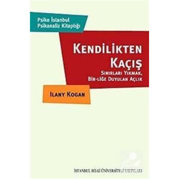 KENDILIKTEN KAÇIŞ - ILANY KOGAN