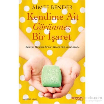 Kendime Ait Görünmez Bir İşaret - Aimee Bender