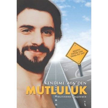 Kendime ''Ben''den Mutluluk - Muhammet Taşdemir