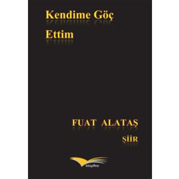 Kendime Göç Ettim - Fuat Alataş