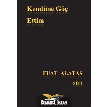 Kendime Göç Ettim - Fuat Alataş