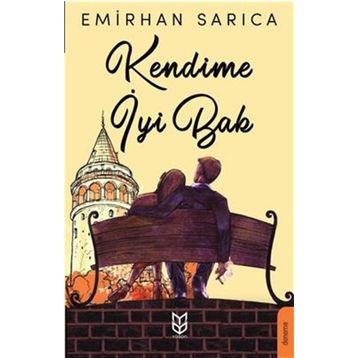 Kendime İyi Bak - Emirhan Sarıca