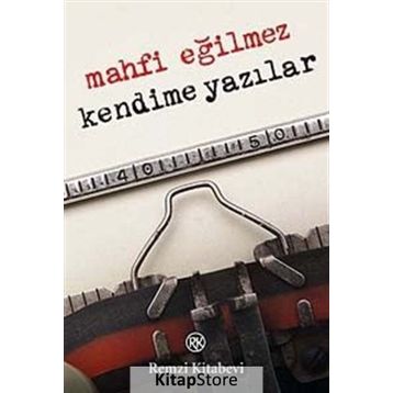 KENDIME YAZILAR - MAHFI EĞİLMEZ
