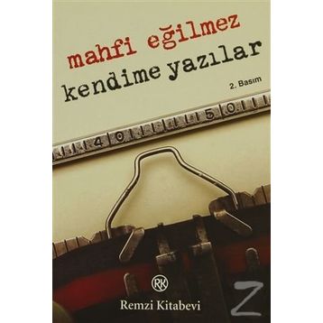 KENDIME YAZILAR - MAHFI EĞİLMEZ