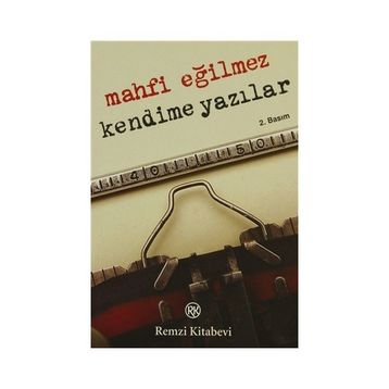 KENDIME YAZILAR - MAHFI EĞİLMEZ