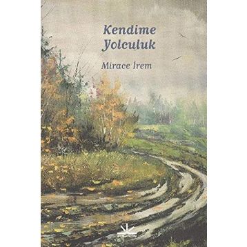 Kendime Yolculuk - Mirace İrem