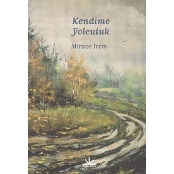 Kendime Yolculuk - Mirace İrem