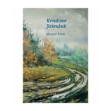 Kendime Yolculuk - Mirace İrem