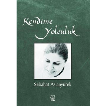 Kendime Yolculuk - Sebahat Aslanyürek