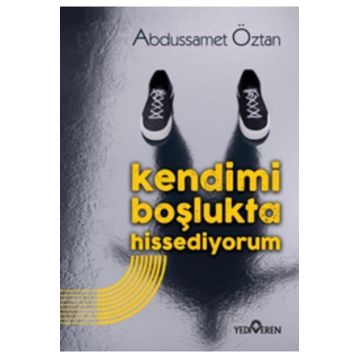 Kendimi Boşlukta Hissediyorum - Abdussamet Öztan