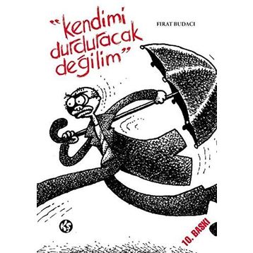 Kendimi Durduracak Değilim - Fırat Budacı