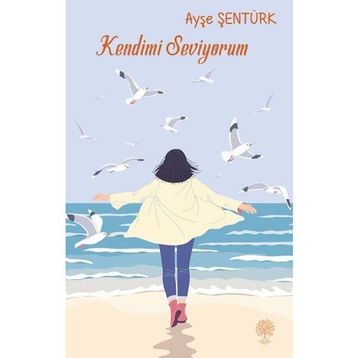 Kendimi Seviyorum - Ayşe Şentürk Gür