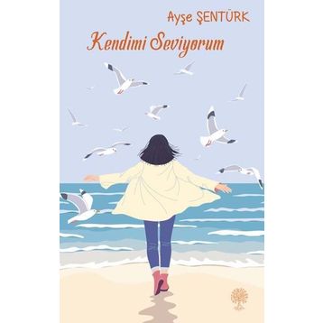 Kendimi Seviyorum - Ayşe Şentürk Gür